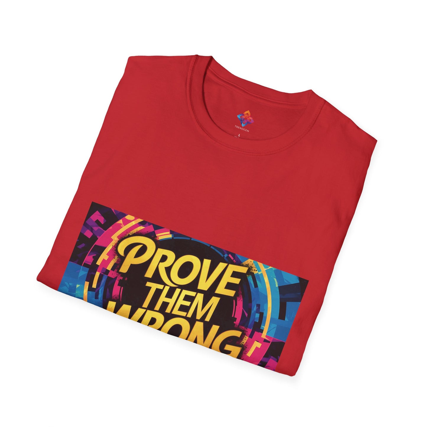 Prove Them Wrong - Motivational Unisex Softstyle T-Shirt