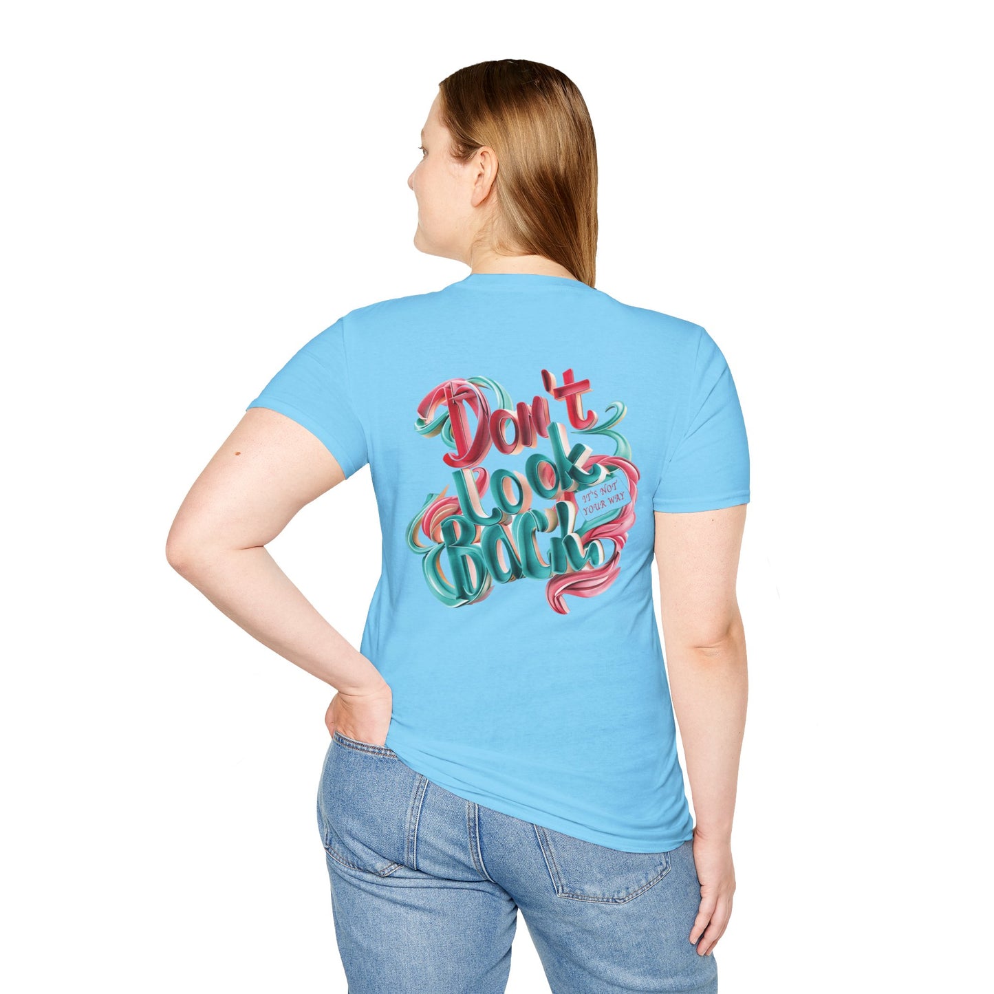 Don’t Look Back Inspirational Graphic - Unisex Softstyle T-Shirt