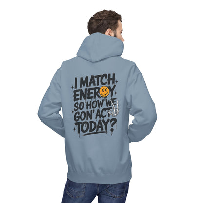 I Match Energy Hoodie – Bold Graphic Statement Sweatshirt