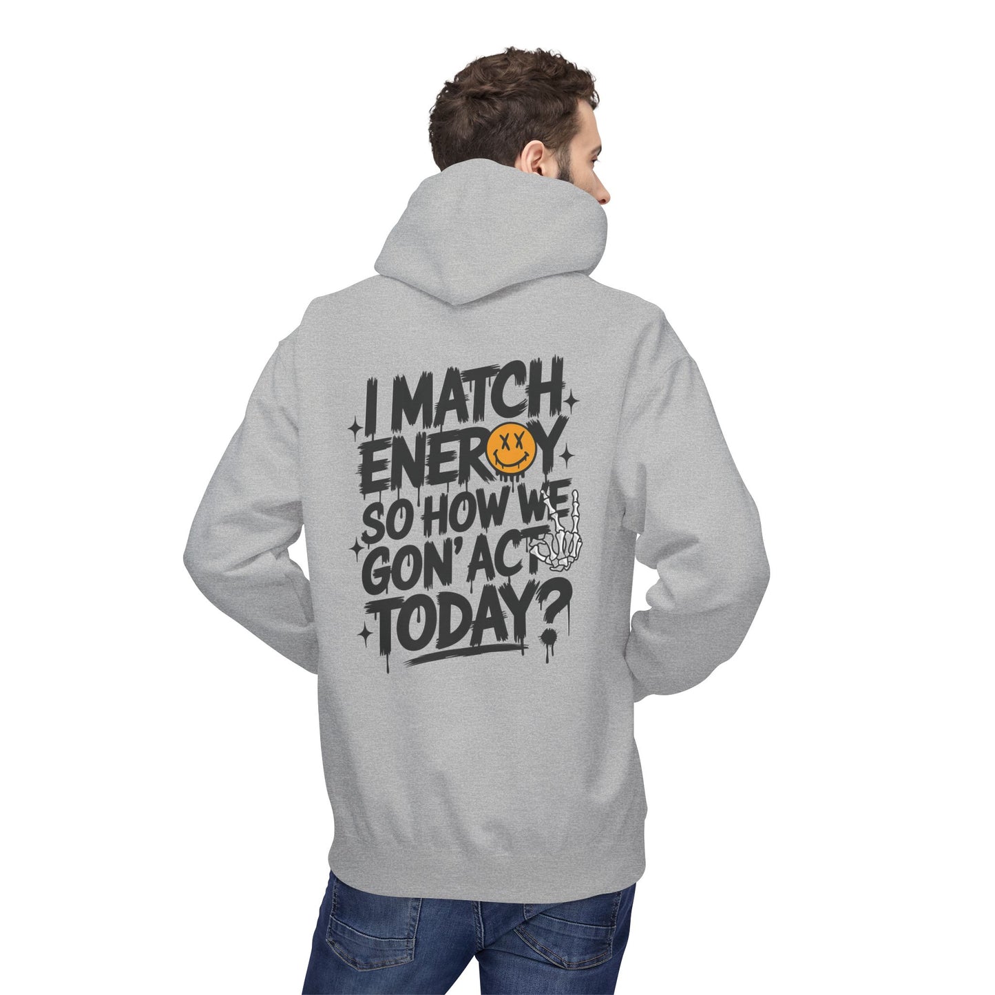 I Match Energy Hoodie – Bold Graphic Statement Sweatshirt