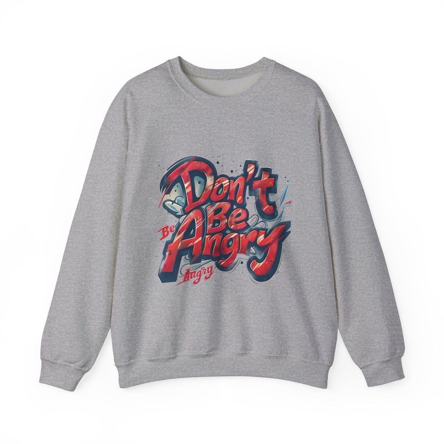 Don’t Be Angry - Unisex Heavy Blend™ Cozy Crewneck Sweatshirt