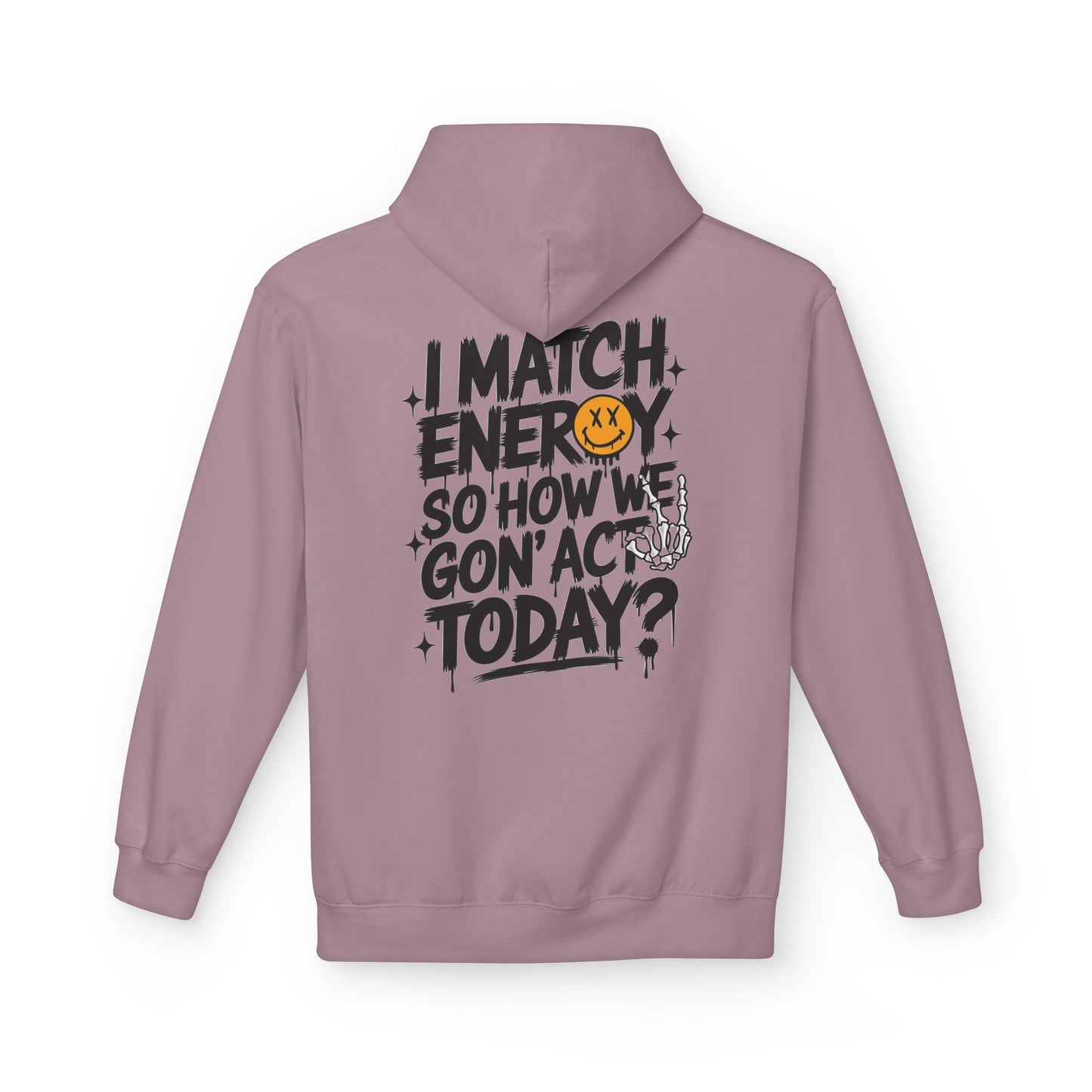 I Match Energy Hoodie – Bold Graphic Statement Sweatshirt