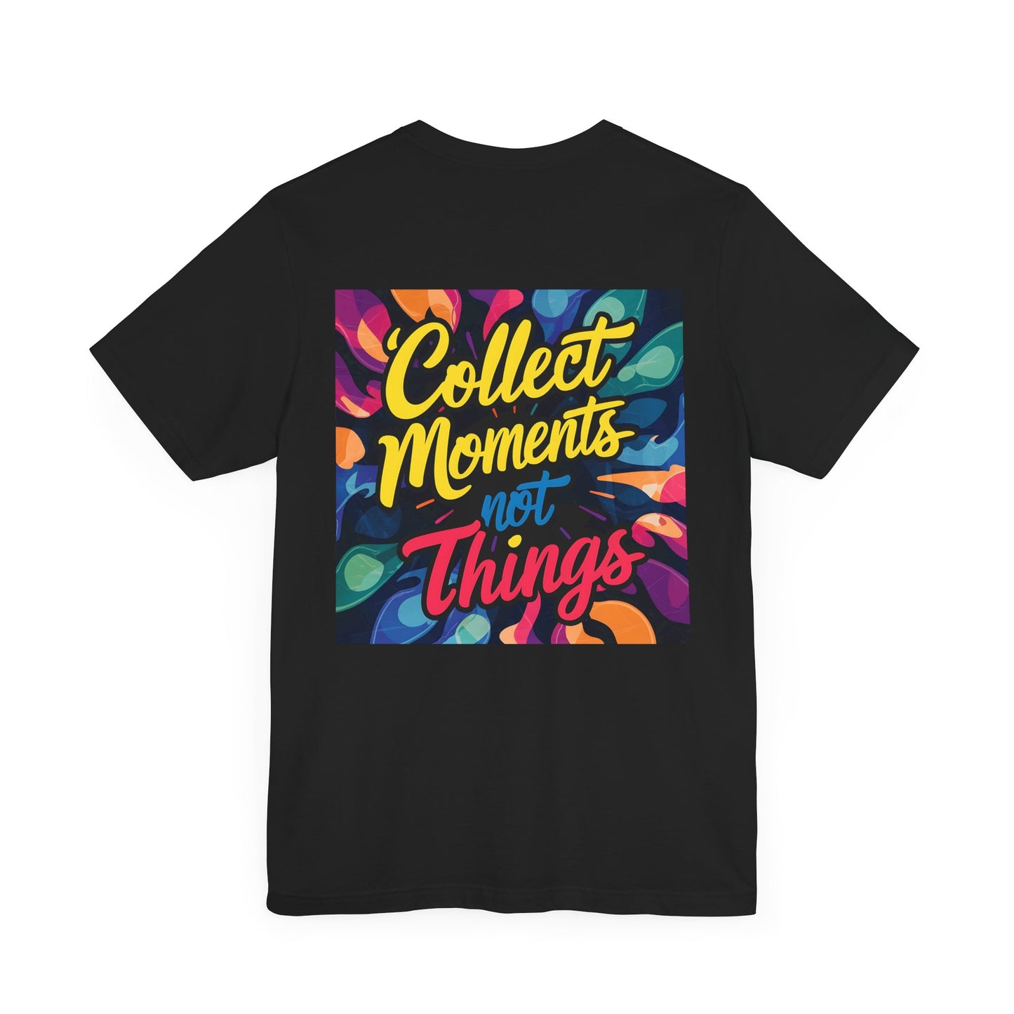 Collect Moments Not Things - Vibrant Unisex Jersey Short Sleeve Tee