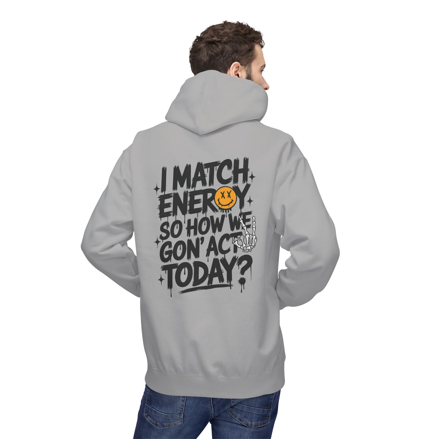 I Match Energy Hoodie – Bold Graphic Statement Sweatshirt