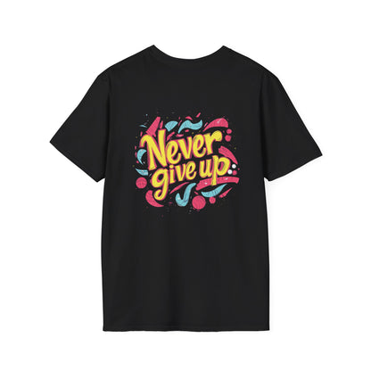 Never Give Up - Motivational Unisex Softstyle T-Shirt