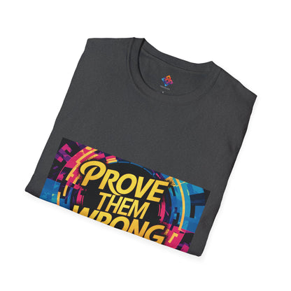 Prove Them Wrong - Motivational Unisex Softstyle T-Shirt