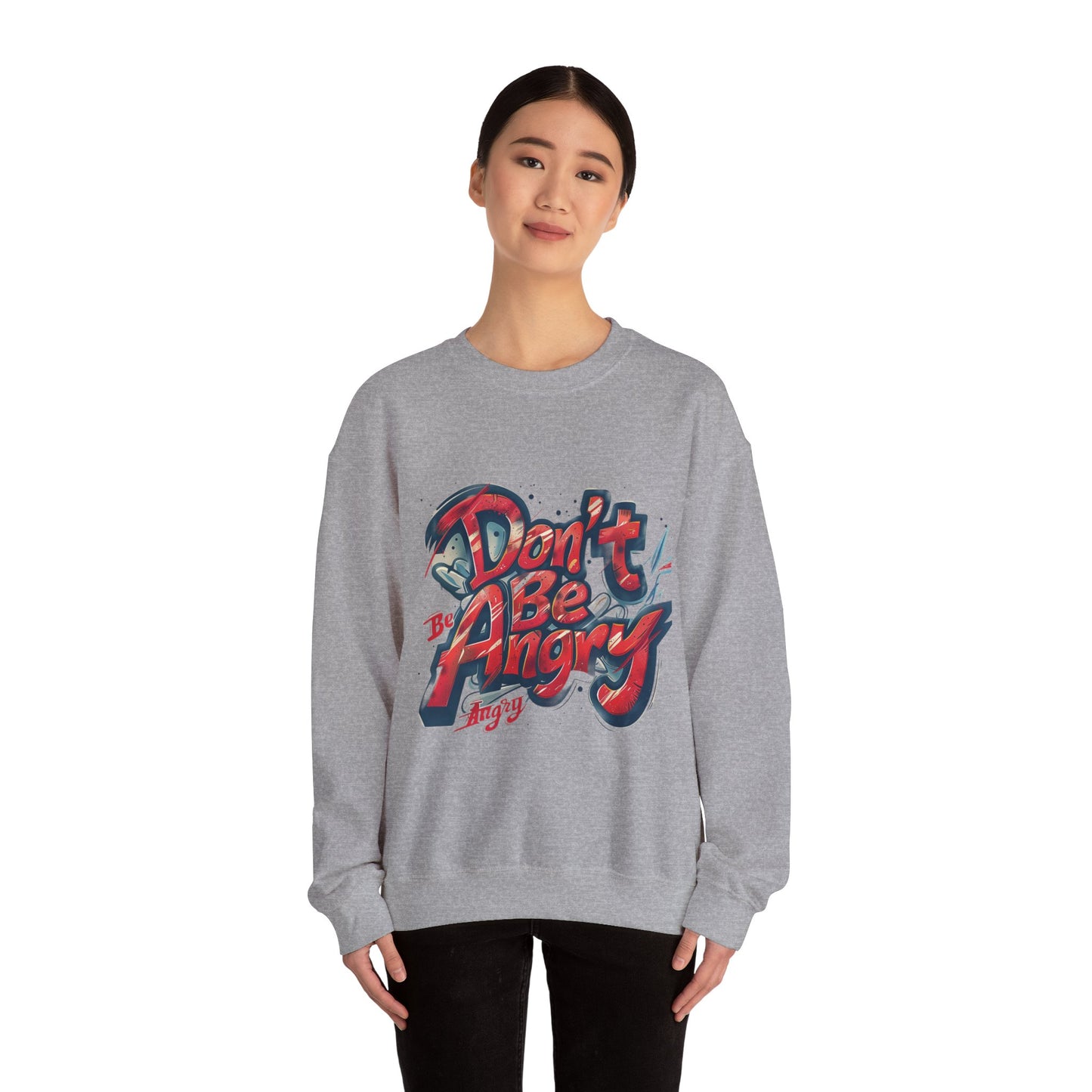 Don’t Be Angry - Unisex Heavy Blend™ Cozy Crewneck Sweatshirt