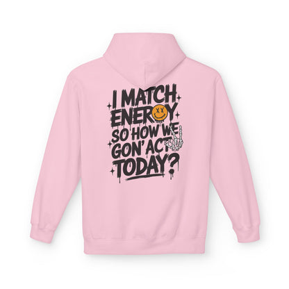 I Match Energy Hoodie – Bold Graphic Statement Sweatshirt