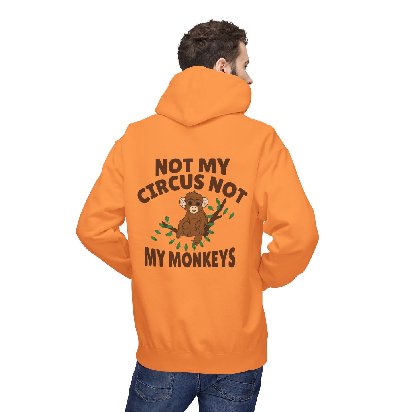 Not My Circus, Not My Monkeys Hoodie – Funny Monkey Design Sweatshirt