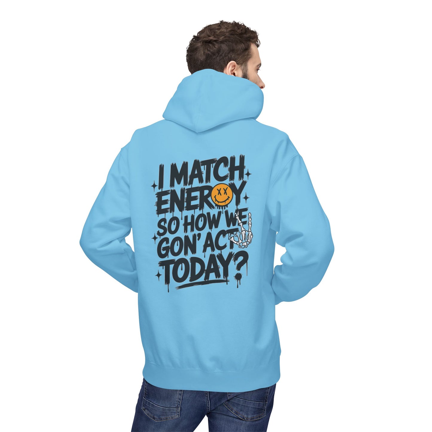 I Match Energy Hoodie – Bold Graphic Statement Sweatshirt