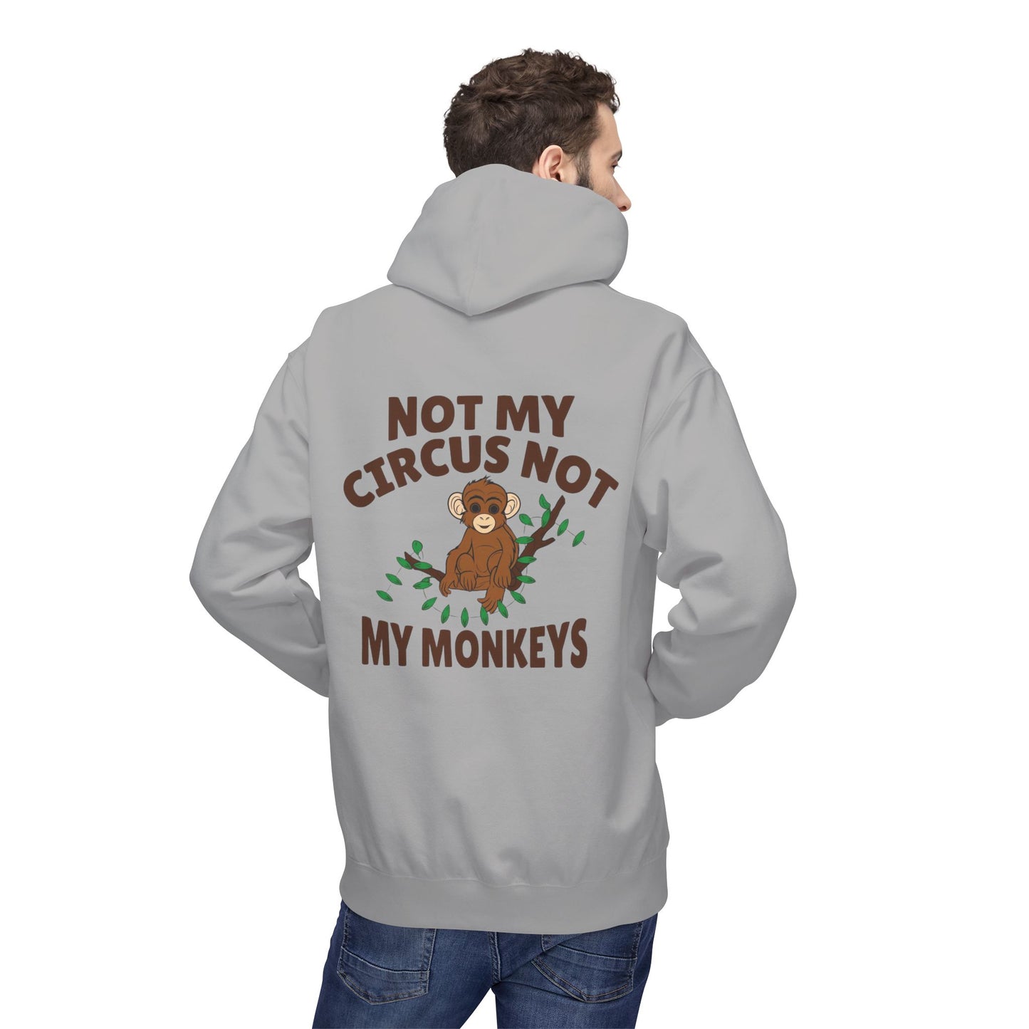 Not My Circus, Not My Monkeys Hoodie – Funny Monkey Design Sweatshirt