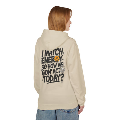 I Match Energy Hoodie – Bold Graphic Statement Sweatshirt