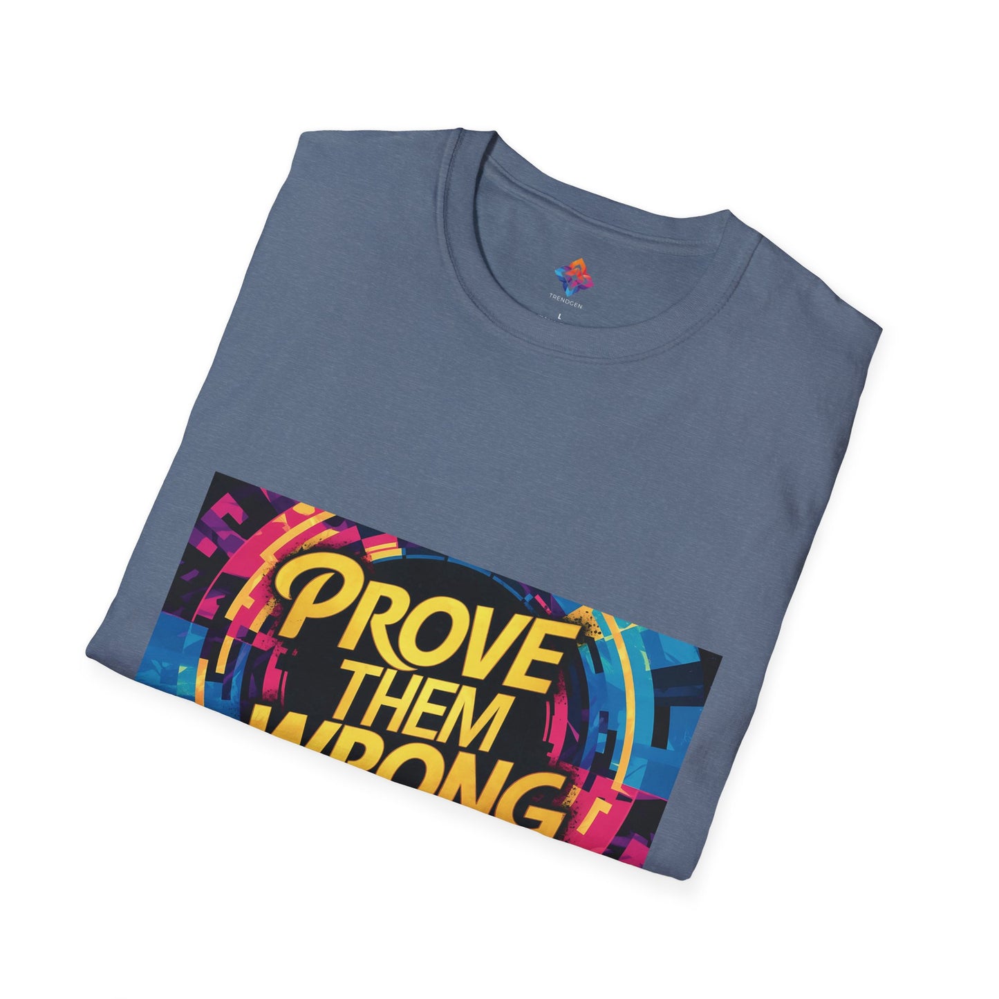 Prove Them Wrong - Motivational Unisex Softstyle T-Shirt