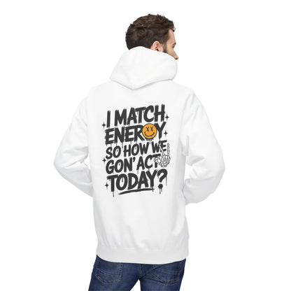 I Match Energy Hoodie – Bold Graphic Statement Sweatshirt