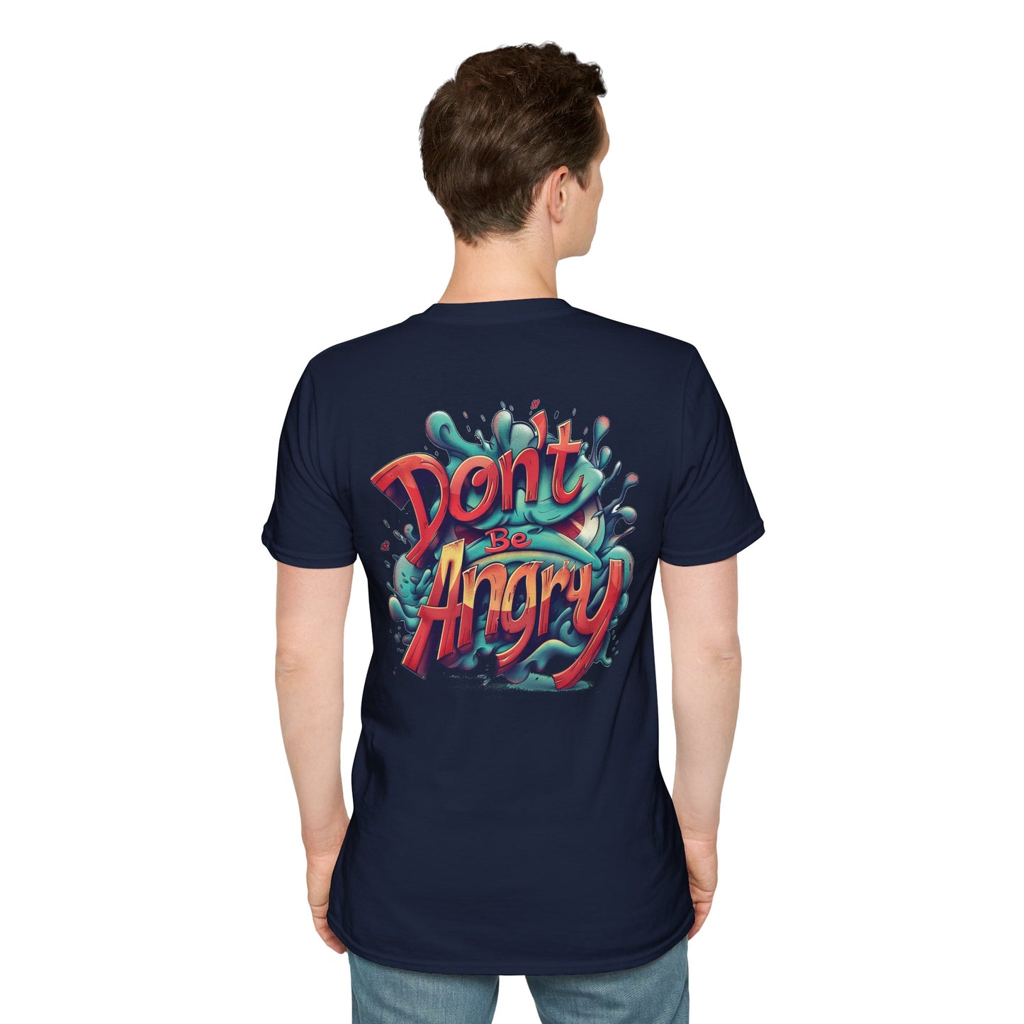 Don’t Be Angry Graphic Tee – Unisex Softstyle Cotton T-Shirt