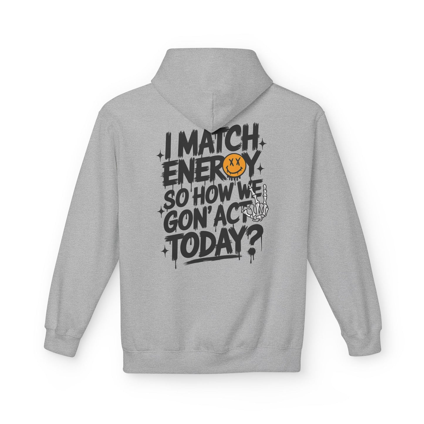 I Match Energy Hoodie – Bold Graphic Statement Sweatshirt