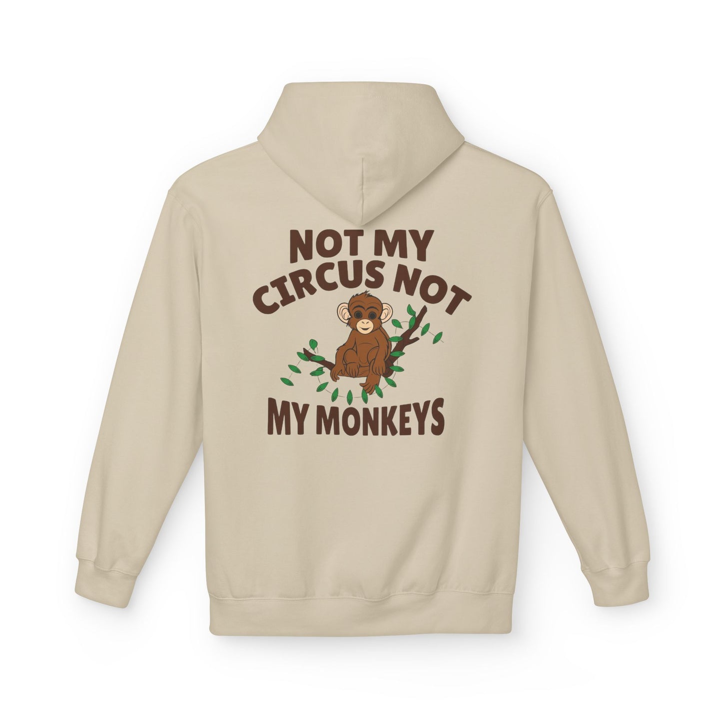 Not My Circus, Not My Monkeys Hoodie – Funny Monkey Design Sweatshirt