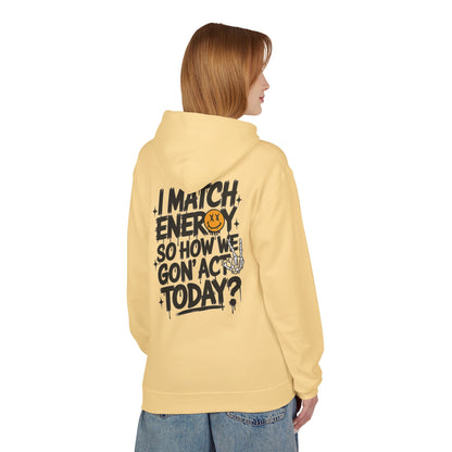 I Match Energy Hoodie – Bold Graphic Statement Sweatshirt