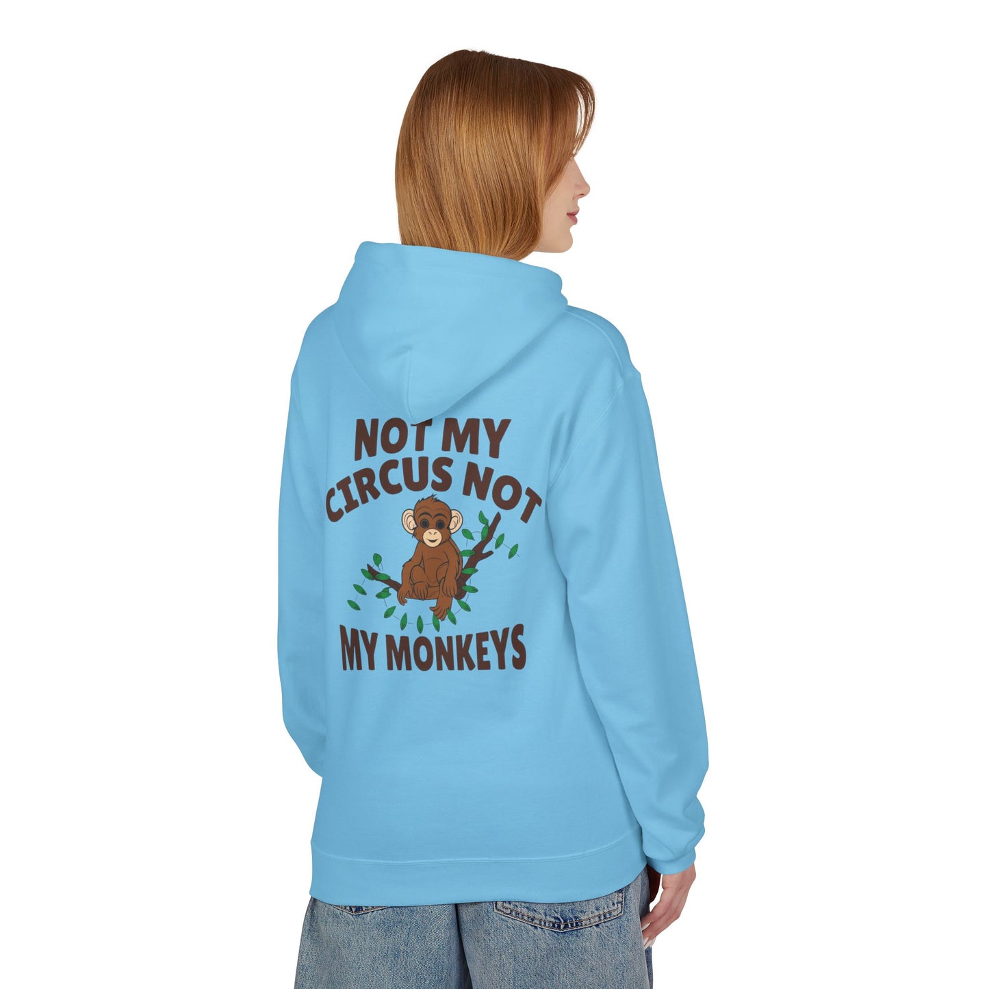 Not My Circus, Not My Monkeys Hoodie – Funny Monkey Design Sweatshirt