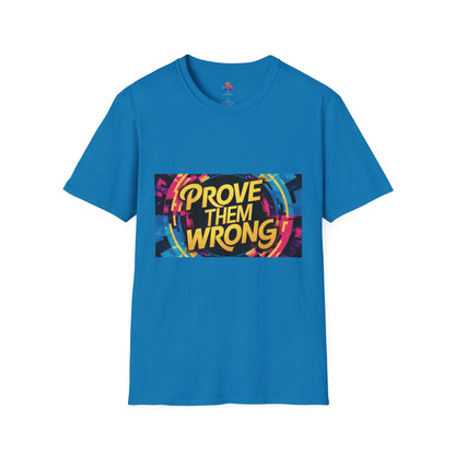 Prove Them Wrong - Motivational Unisex Softstyle T-Shirt