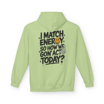 I Match Energy Hoodie – Bold Graphic Statement Sweatshirt