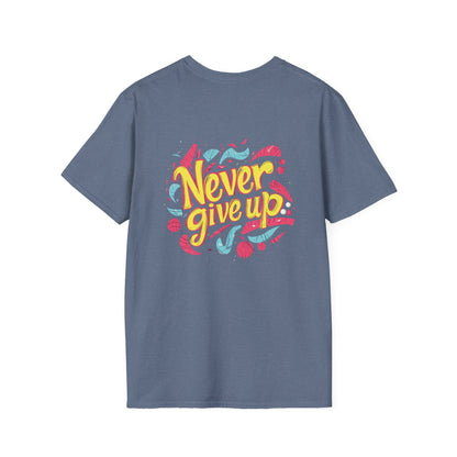 Never Give Up - Motivational Unisex Softstyle T-Shirt