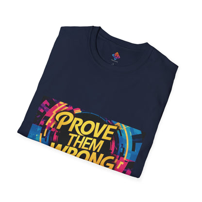 Prove Them Wrong - Motivational Unisex Softstyle T-Shirt