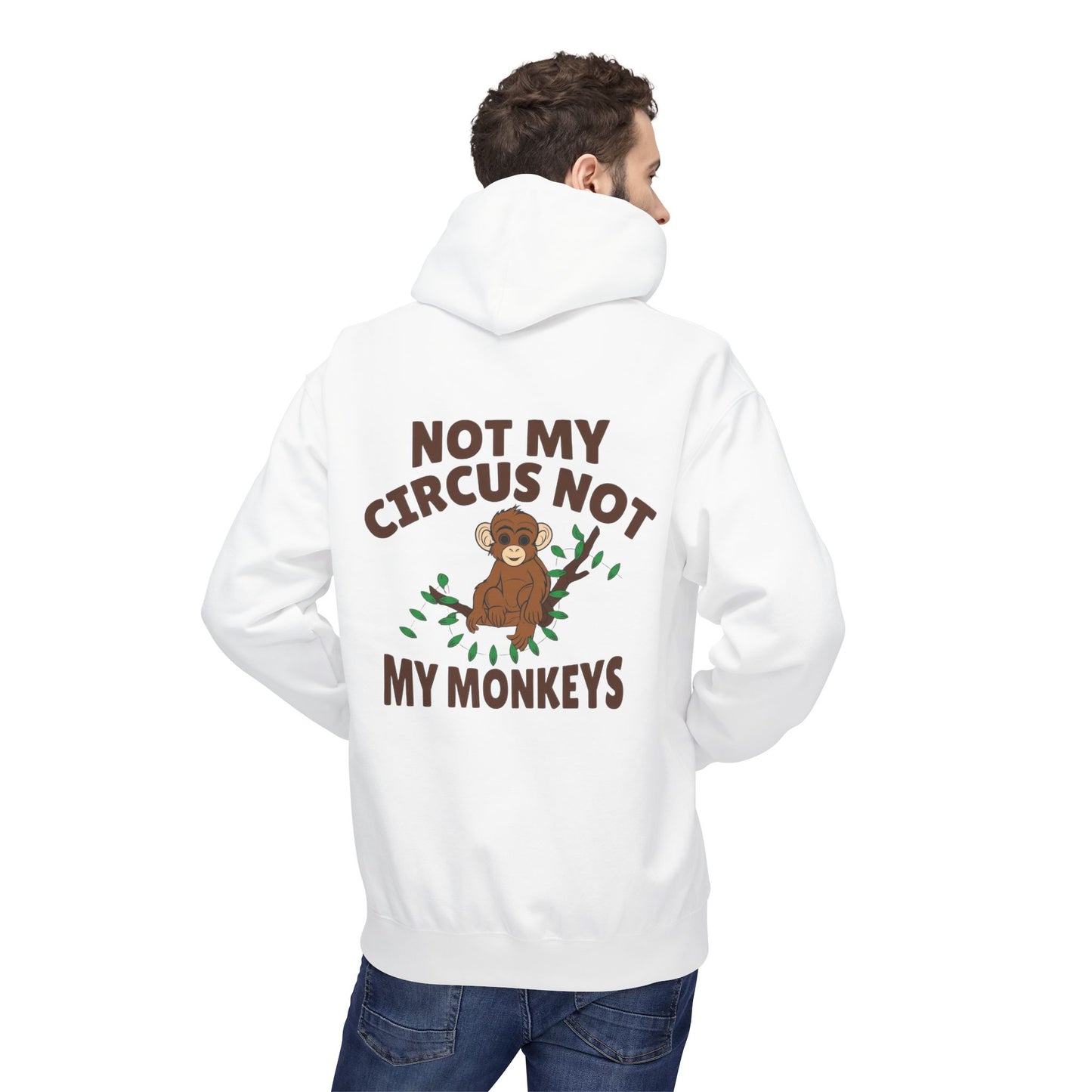 Not My Circus, Not My Monkeys Hoodie – Funny Monkey Design Sweatshirt