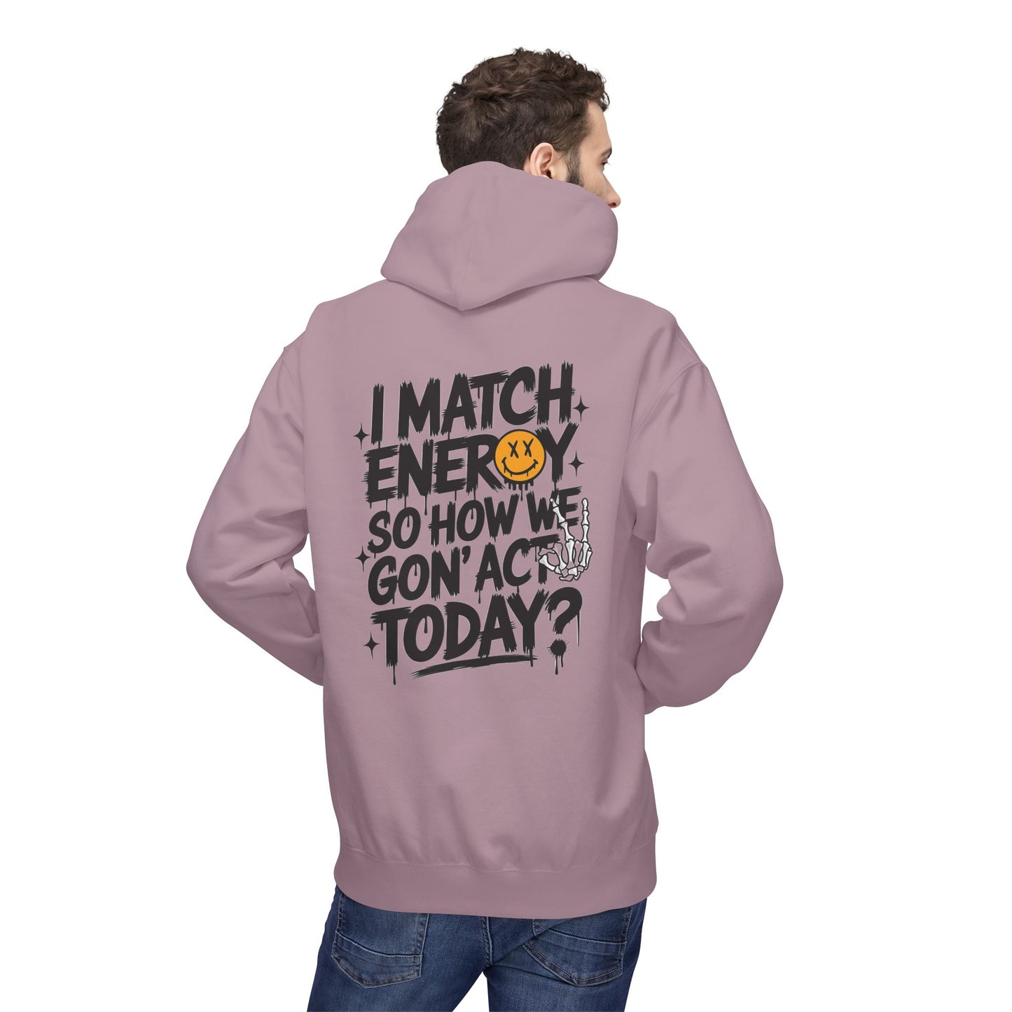 I Match Energy Hoodie – Bold Graphic Statement Sweatshirt