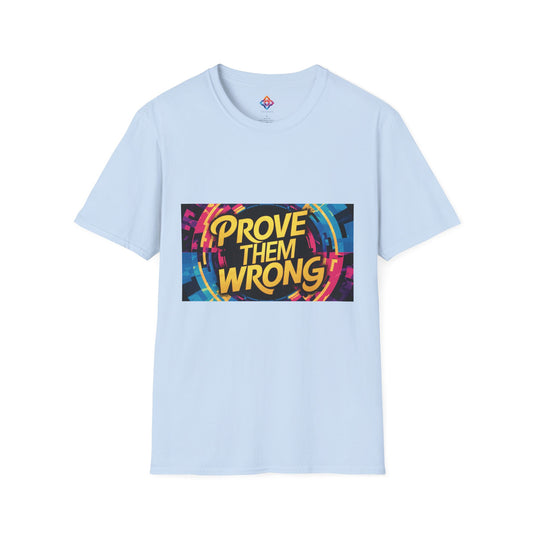 Prove Them Wrong - Motivational Unisex Softstyle T-Shirt