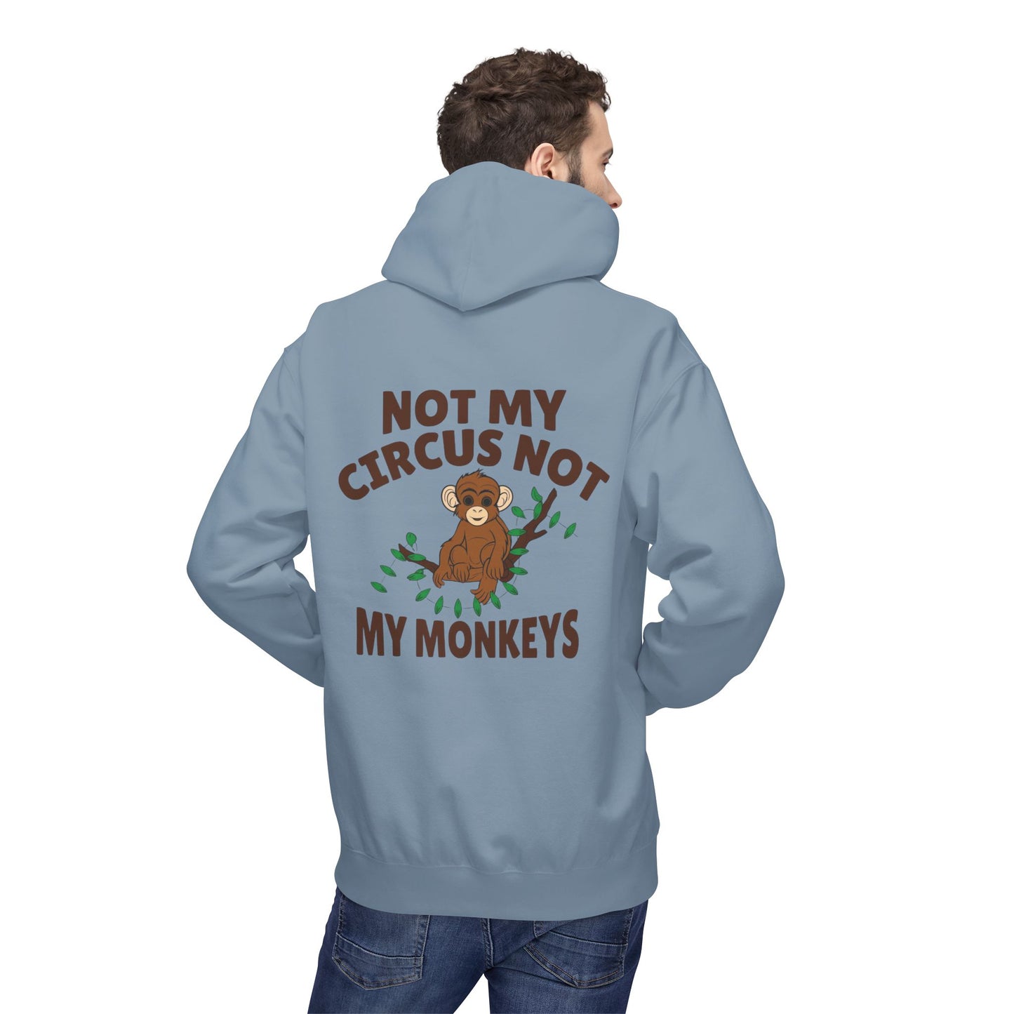 Not My Circus, Not My Monkeys Hoodie – Funny Monkey Design Sweatshirt