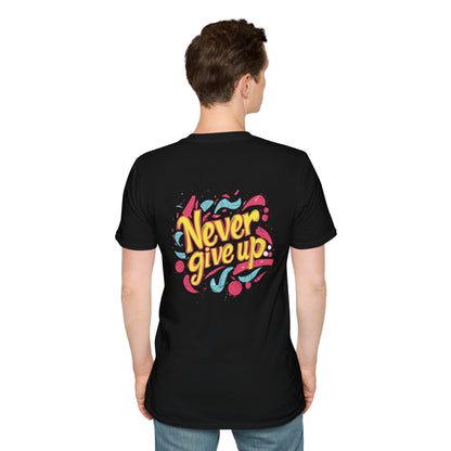 Never Give Up - Motivational Unisex Softstyle T-Shirt