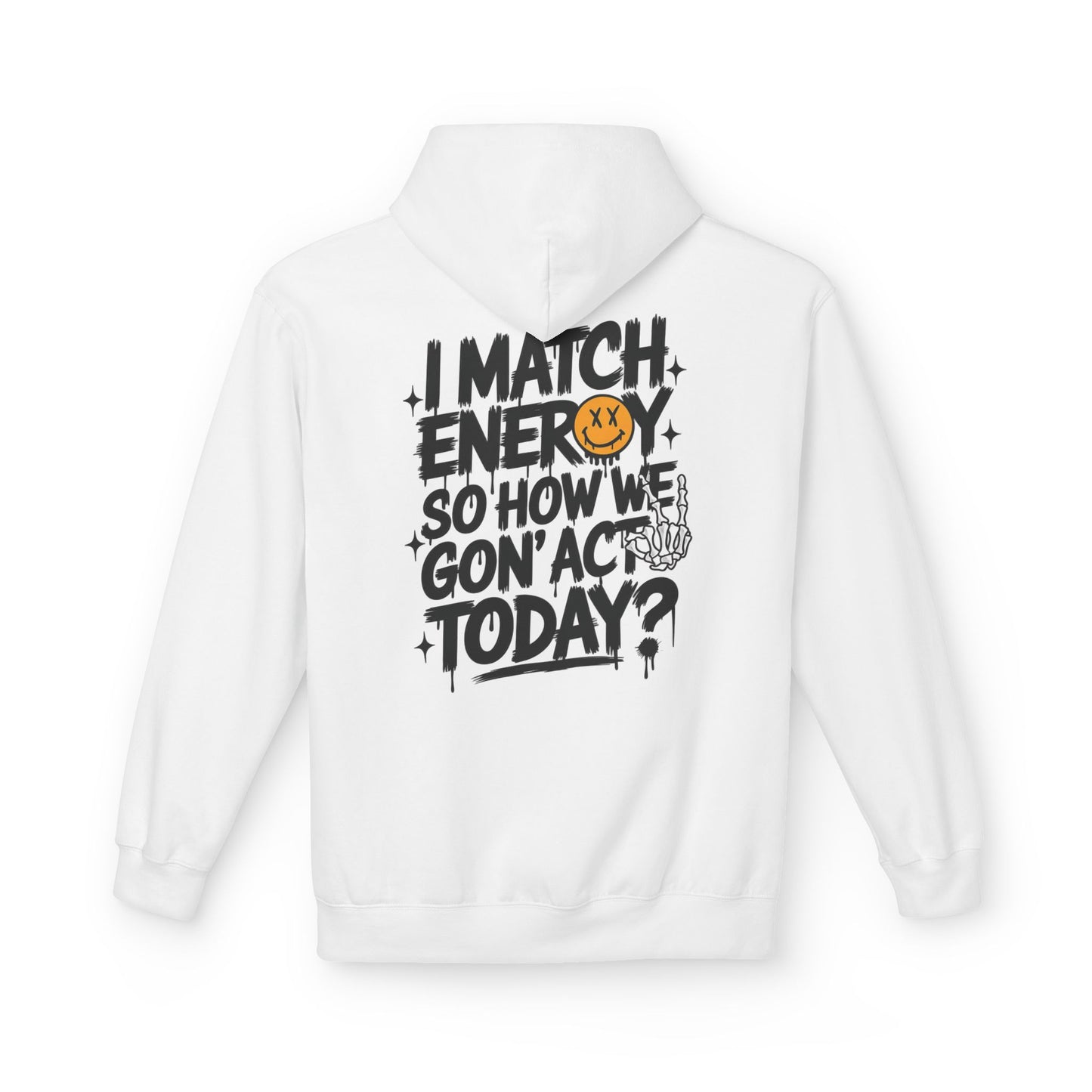 I Match Energy Hoodie – Bold Graphic Statement Sweatshirt